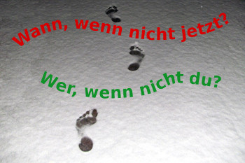 Wann, wenn nicht jetzt?